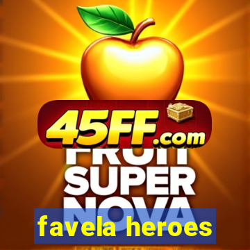 favela heroes